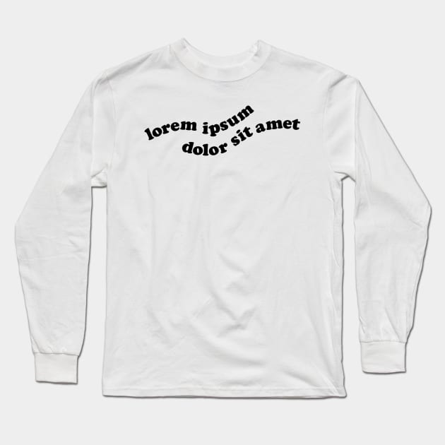 Lorem ipsum folor sit amet Long Sleeve T-Shirt by annacush